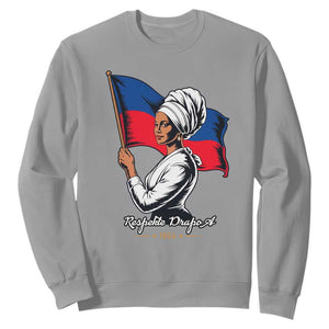 Respekte Drapo A 1804 Haitian Independence Day Sweatshirt Proud Haitian Woman Flag Heritage