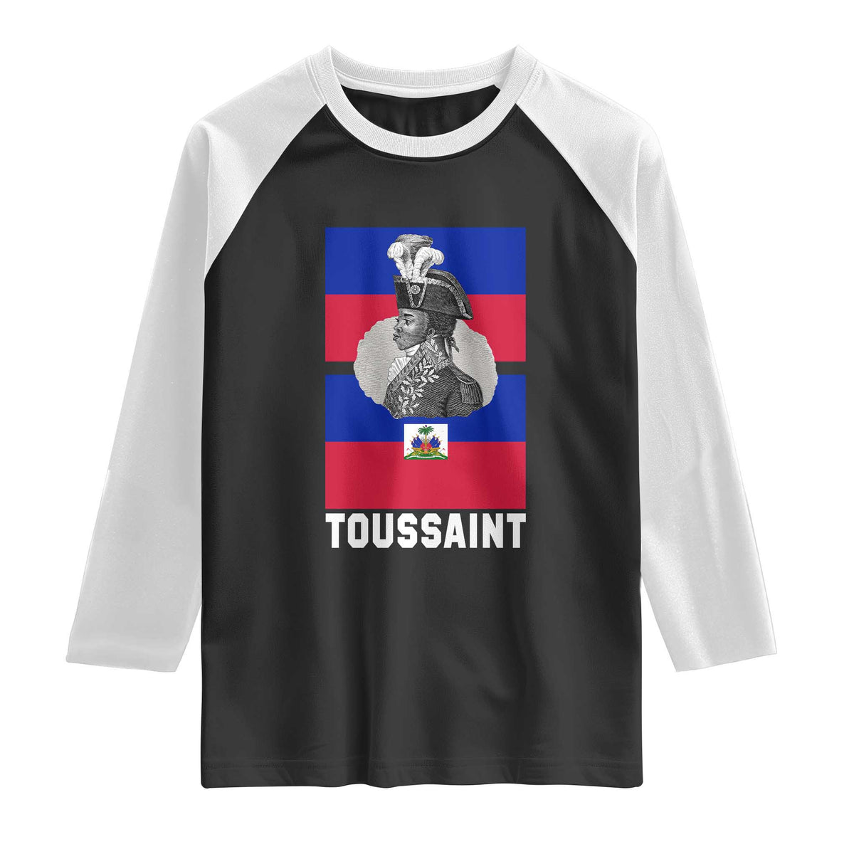 Toussaint Louverture Haitian Revolution Leader Raglan Shirt Vintage General Portrait Haiti Freedom History