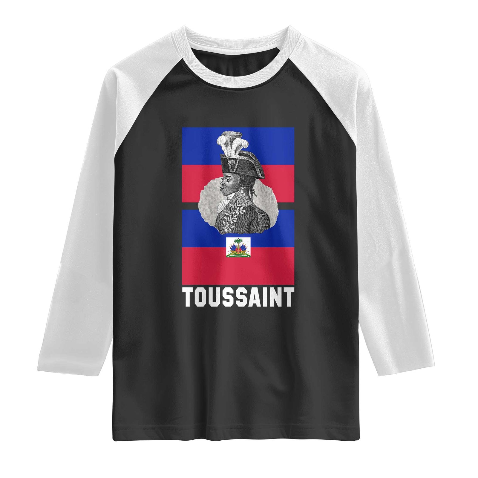 Toussaint Louverture Haitian Revolution Leader Raglan Shirt Vintage General Portrait Haiti Freedom History TS02 Black White Print Your Wear
