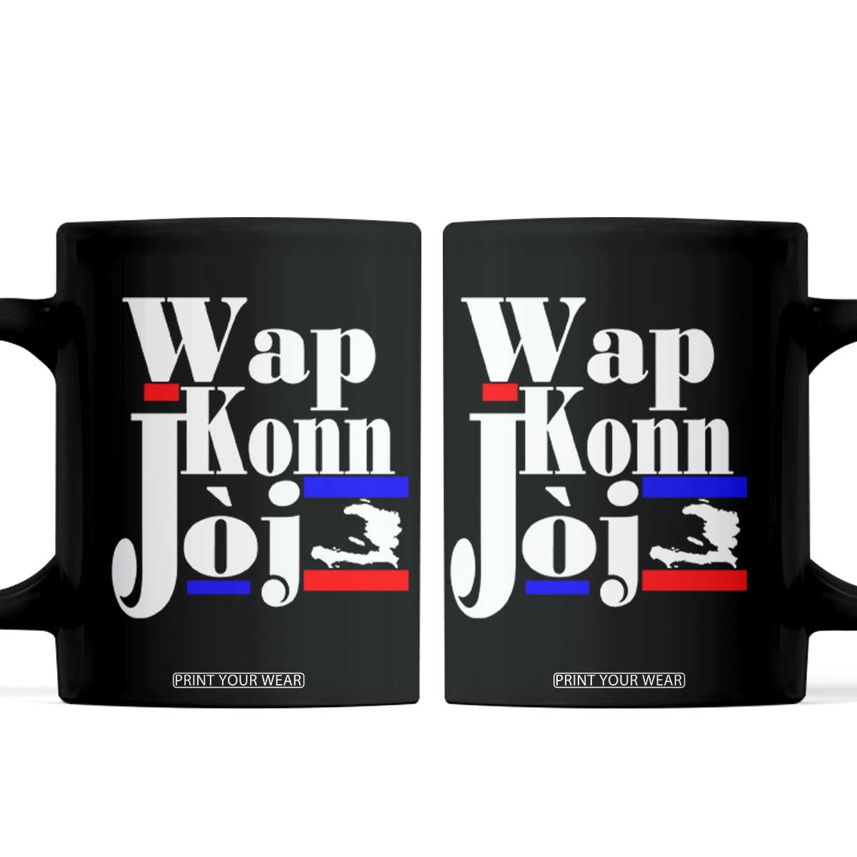 Wap Konn Joj Funny Haitian Creole Idiom Saying Coffee Mug Haiti Heritage Pride TS02 Black Print Your Wear