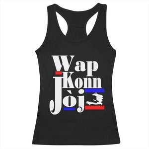 Wap Konn Joj Funny Haitian Creole Idiom Saying Racerback Tank Top Haiti Heritage Pride TS02 Black Print Your Wear