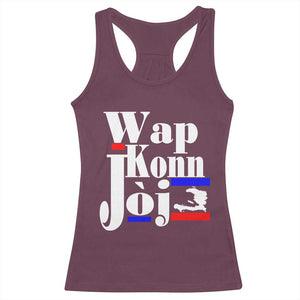 Wap Konn Joj Funny Haitian Creole Idiom Saying Racerback Tank Top Haiti Heritage Pride TS02 Maroon Print Your Wear