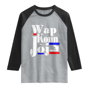 Wap Konn Joj Funny Haitian Creole Idiom Saying Raglan Shirt Haiti Heritage Pride TS02 Heather Gray Black Print Your Wear