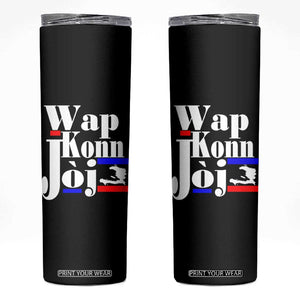 Wap Konn Joj Funny Haitian Creole Idiom Saying Skinny Tumbler Haiti Heritage Pride TS02 Black Print Your Wear