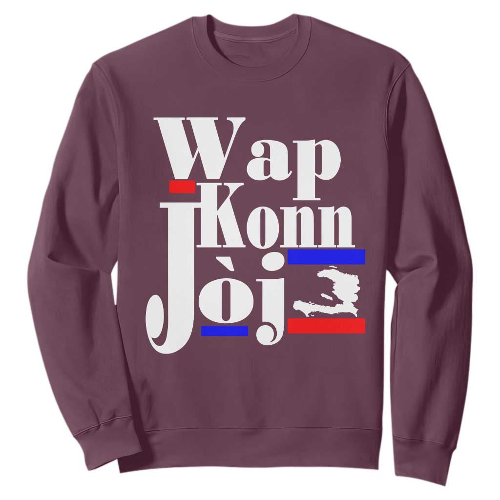Wap Konn Joj Funny Haitian Creole Idiom Saying Sweatshirt Haiti Heritage Pride TS02 Maroon Print Your Wear