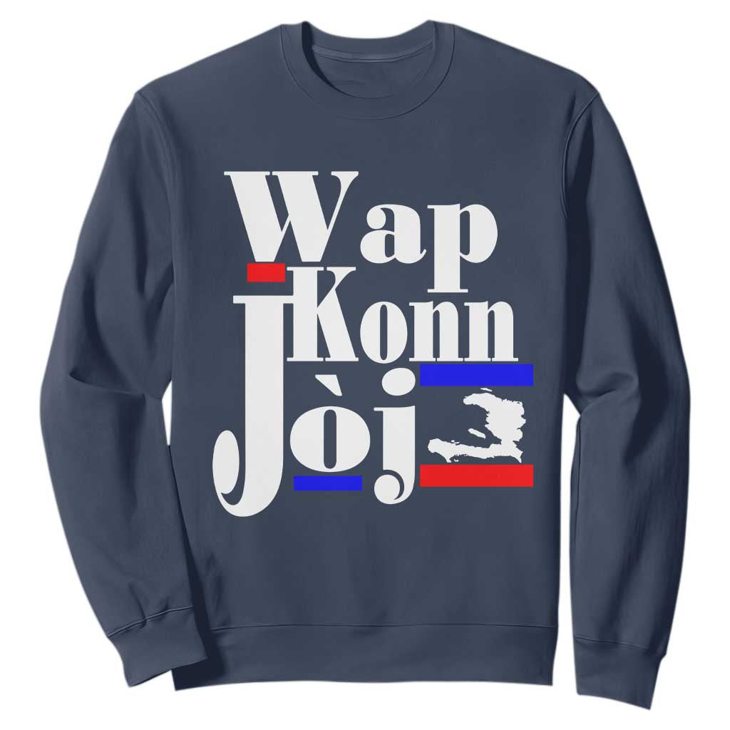Wap Konn Joj Funny Haitian Creole Idiom Saying Sweatshirt Haiti Heritage Pride TS02 Navy Print Your Wear