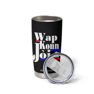 Wap Konn Joj Funny Haitian Creole Idiom Saying Tumbler Cup Haiti Heritage Pride TS02 Print Your Wear