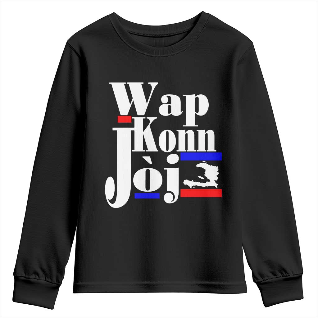 Wap Konn Joj Funny Haitian Creole Idiom Saying Youth Sweatshirt Haiti Heritage Pride TS02 Black Print Your Wear