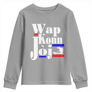 Wap Konn Joj Funny Haitian Creole Idiom Saying Youth Sweatshirt Haiti Heritage Pride TS02 Sport Gray Print Your Wear