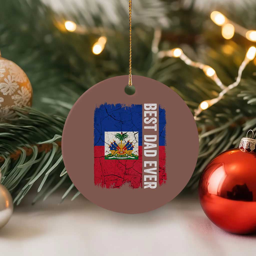 Best Dad Ever Haitian Papa Ceramic Ornament Vintage Distressed Haiti Flag Father's Day TS02 1pc Mocha Print Your Wear