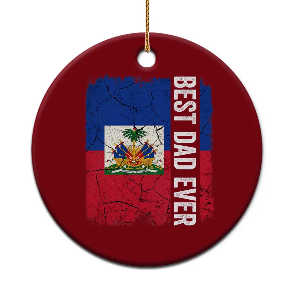 Best Dad Ever Haitian Papa Ceramic Ornament Vintage Distressed Haiti Flag Father's Day TS02 1pc Red Print Your Wear