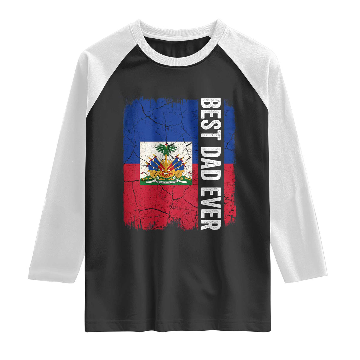 Best Dad Ever Haitian Papa Raglan Shirt Vintage Distressed Haiti Flag Father's Day TS02 Black White Print Your Wear