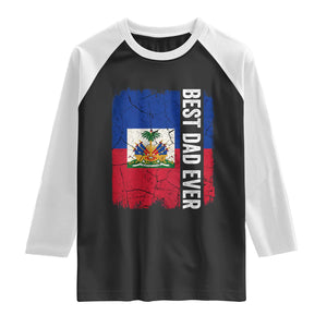 Best Dad Ever Haitian Papa Raglan Shirt Vintage Distressed Haiti Flag Father's Day TS02 Black White Print Your Wear