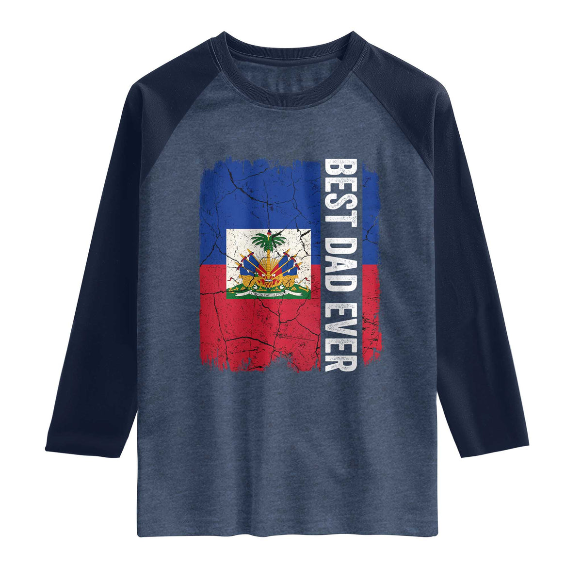 Best Dad Ever Haitian Papa Raglan Shirt Vintage Distressed Haiti Flag Father's Day TS02 Heather Denim Navy Print Your Wear