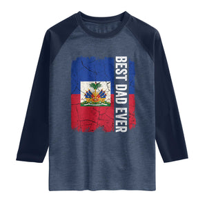 Best Dad Ever Haitian Papa Raglan Shirt Vintage Distressed Haiti Flag Father's Day TS02 Heather Denim Navy Print Your Wear