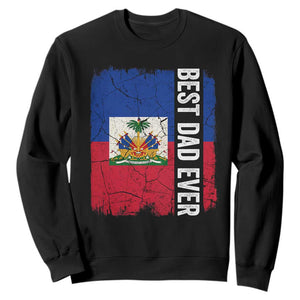 Best Dad Ever Haitian Papa Sweatshirt Vintage Distressed Haiti Flag Father's Day TS02 Black Print Your Wear