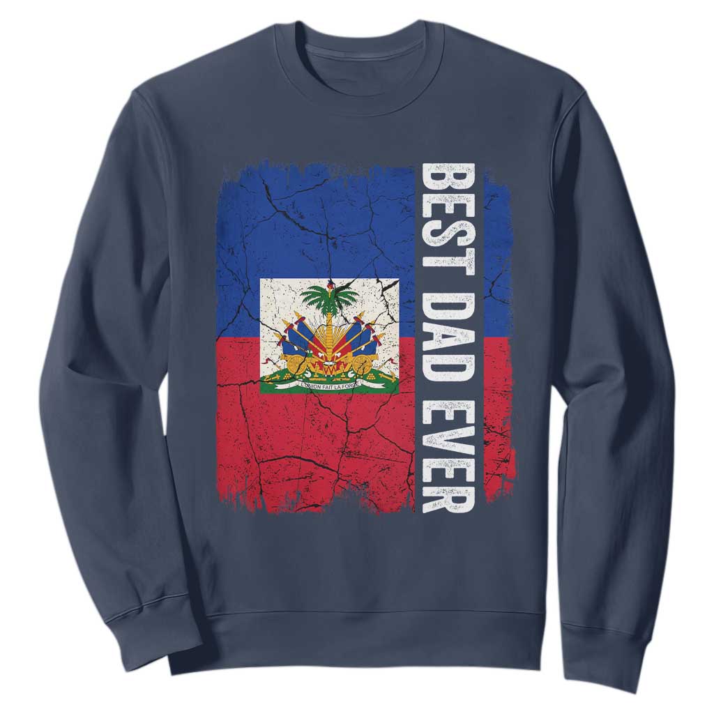 Best Dad Ever Haitian Papa Sweatshirt Vintage Distressed Haiti Flag Father's Day TS02 Navy Print Your Wear