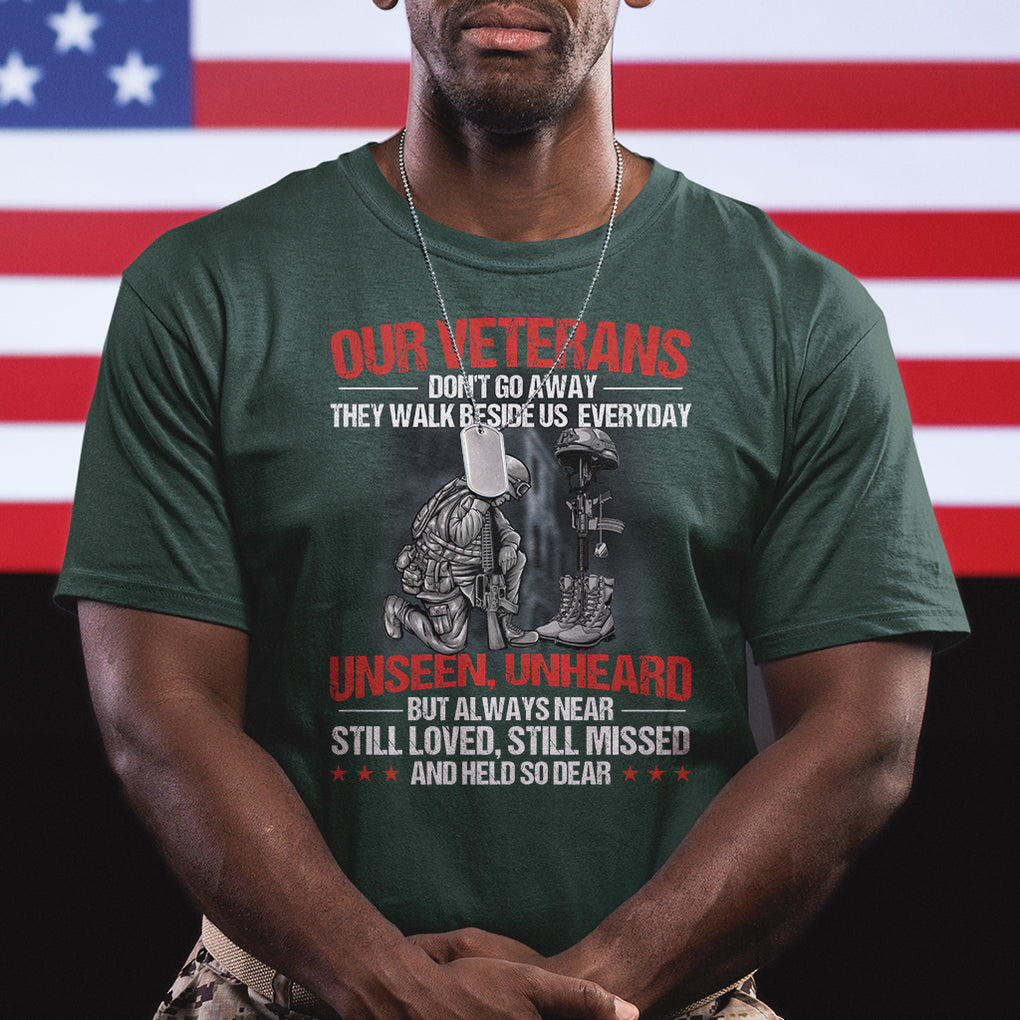 Our Veteran's Don't Go Away They Walk Beside Us Everyday Unseen Unheard T Shirt TS02 Printyourwear