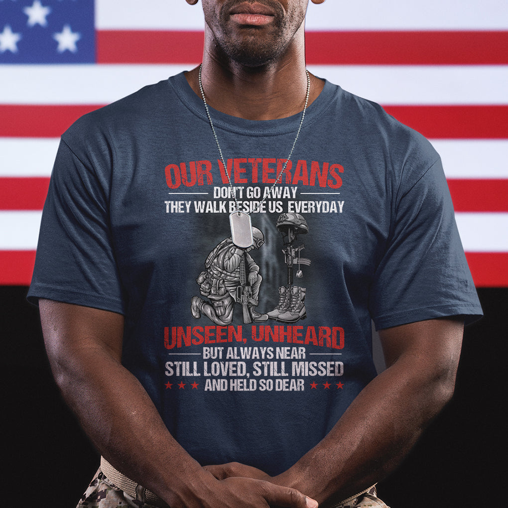 Our Veteran's Don't Go Away They Walk Beside Us Everyday Unseen Unheard T Shirt TS02 Printyourwear