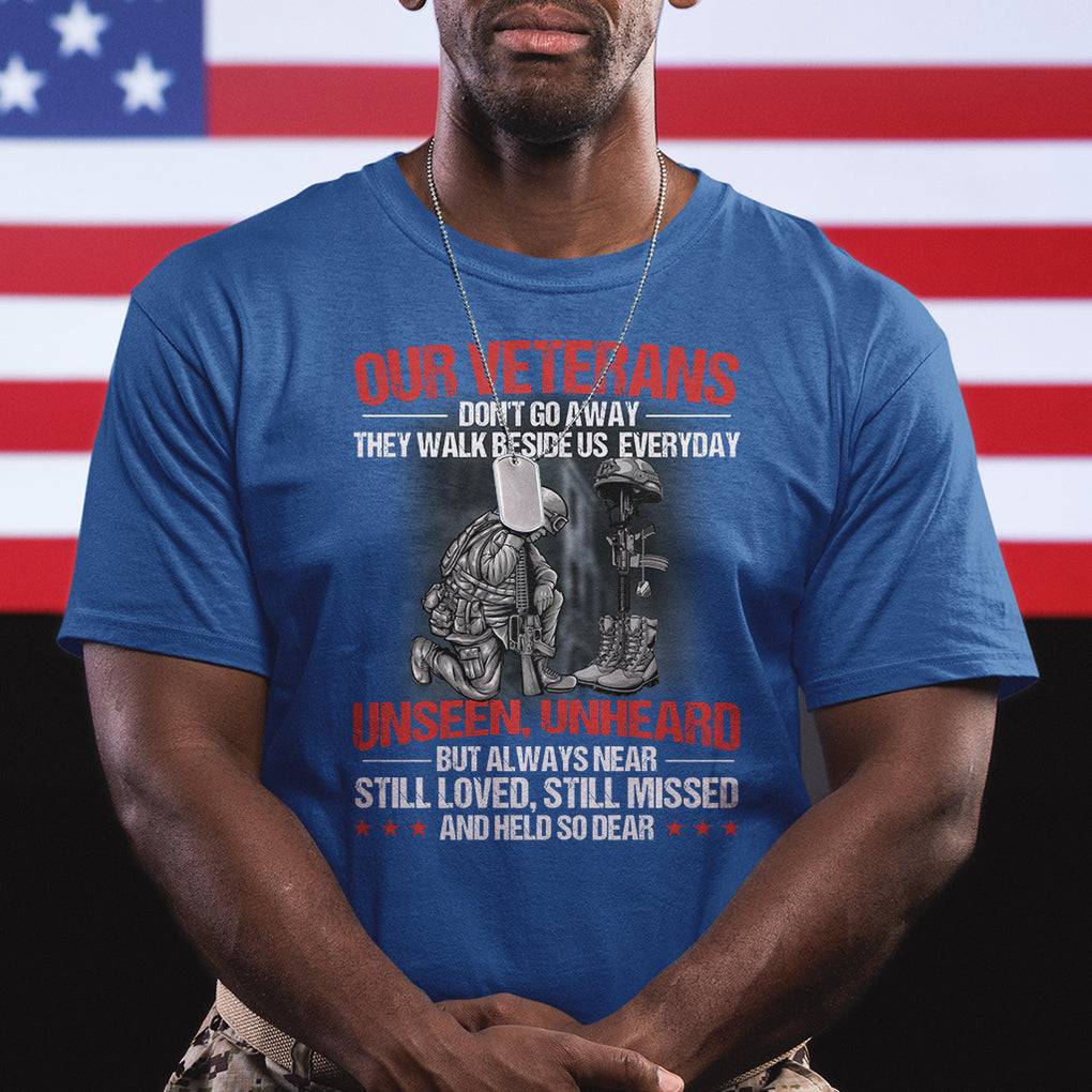 Our Veteran's Don't Go Away They Walk Beside Us Everyday Unseen Unheard T Shirt TS02 Printyourwear