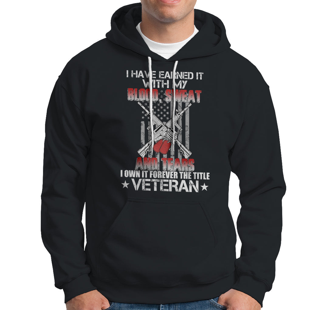I Have Earned It With My Blood, Sweat And Tears I Own It Forever The Tittle Veteran Hoodie TS02 Dark Heather Printyourwear