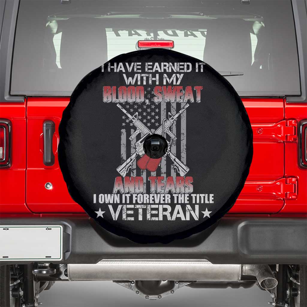 American Veteran Spare Tire Cover I Have Earned It With My Blood, Sweat And Tears I Own It Forever The Tittle Veteran TS02 Black Print Your Wear