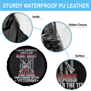 American Veteran Spare Tire Cover I Have Earned It With My Blood, Sweat And Tears I Own It Forever The Tittle Veteran TS02 Print Your Wear