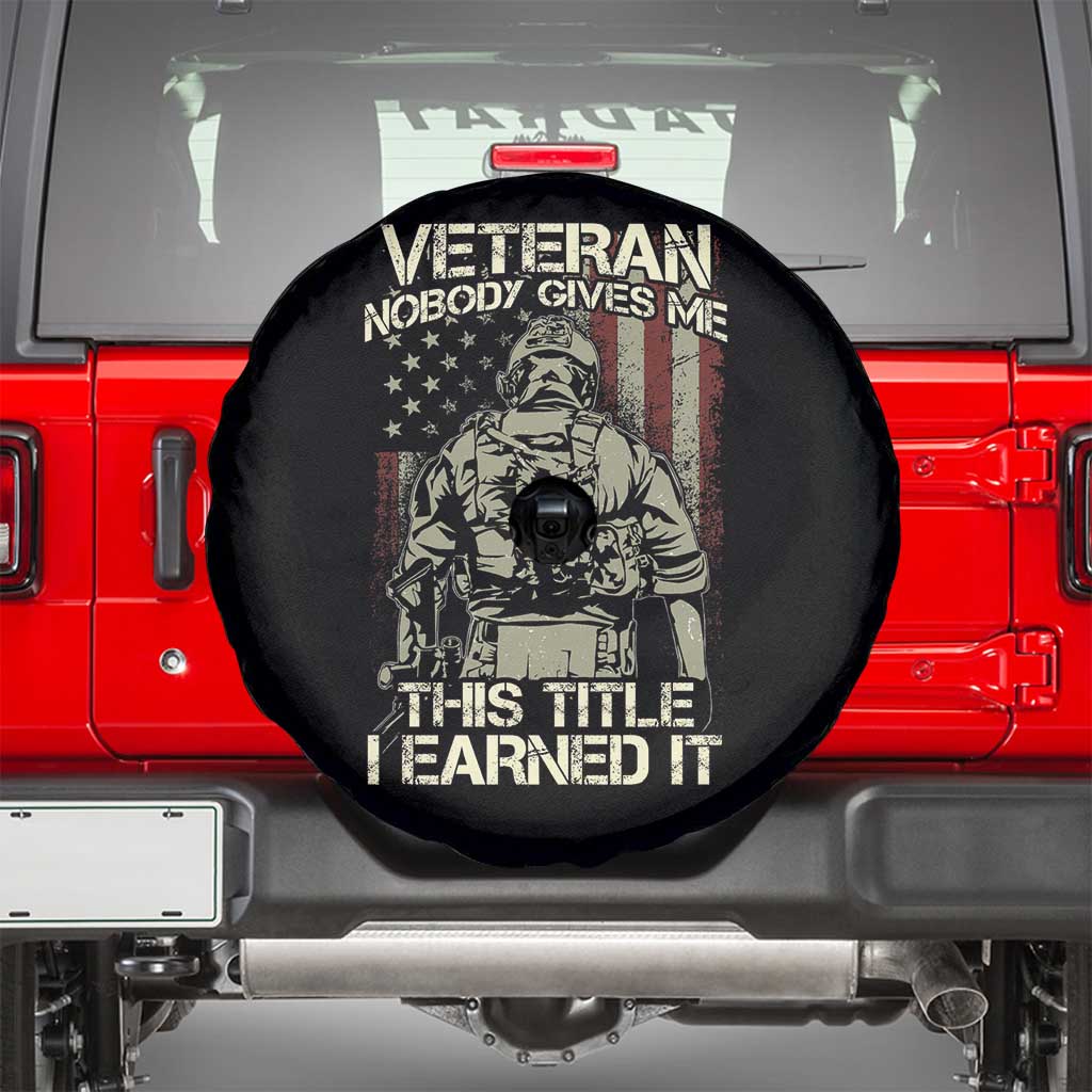American Veteran Spare Tire Cover Nobody Gives Me This Tittle I Earned It TS02 Black Print Your Wear