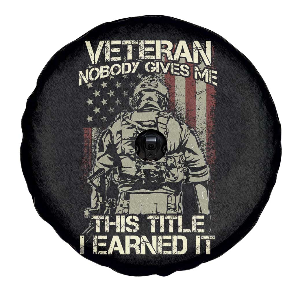 American Veteran Spare Tire Cover Nobody Gives Me This Tittle I Earned It TS02 Print Your Wear