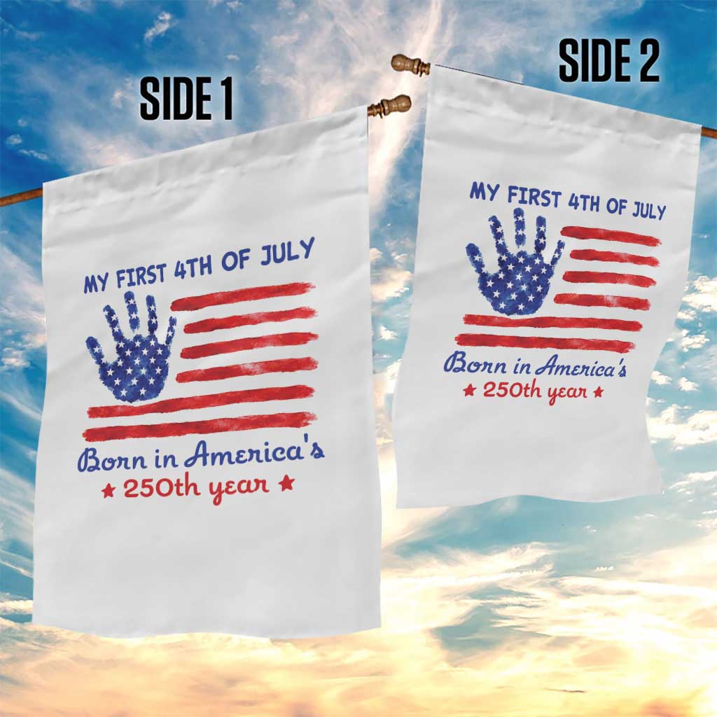 My First 4th of July Celebrate Semiquincentennial Cute Garden Flag Born in America's 250th Year Patriotic Milestone Celebration