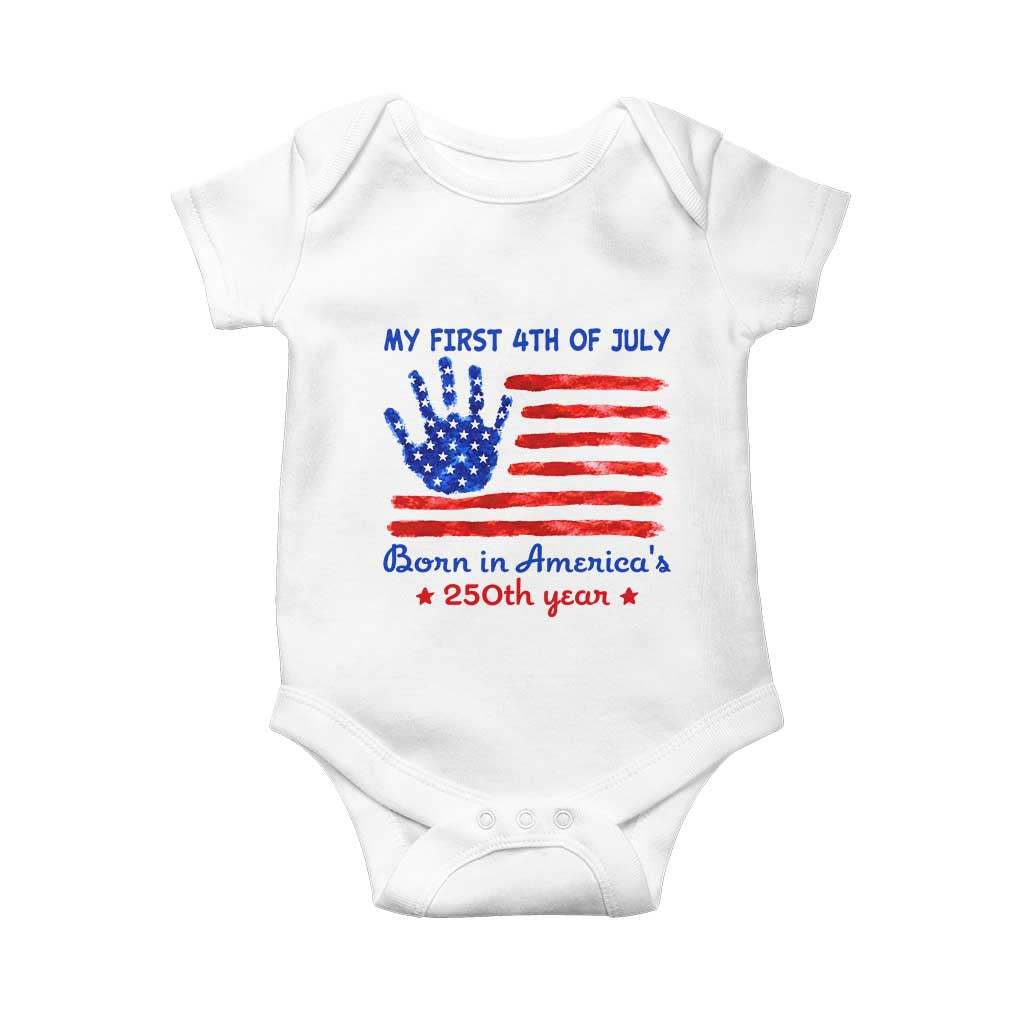 My First 4th of July Celebrate Semiquincentennial Cute Baby Onesie Born in America's 250th Year Patriotic Milestone Celebration