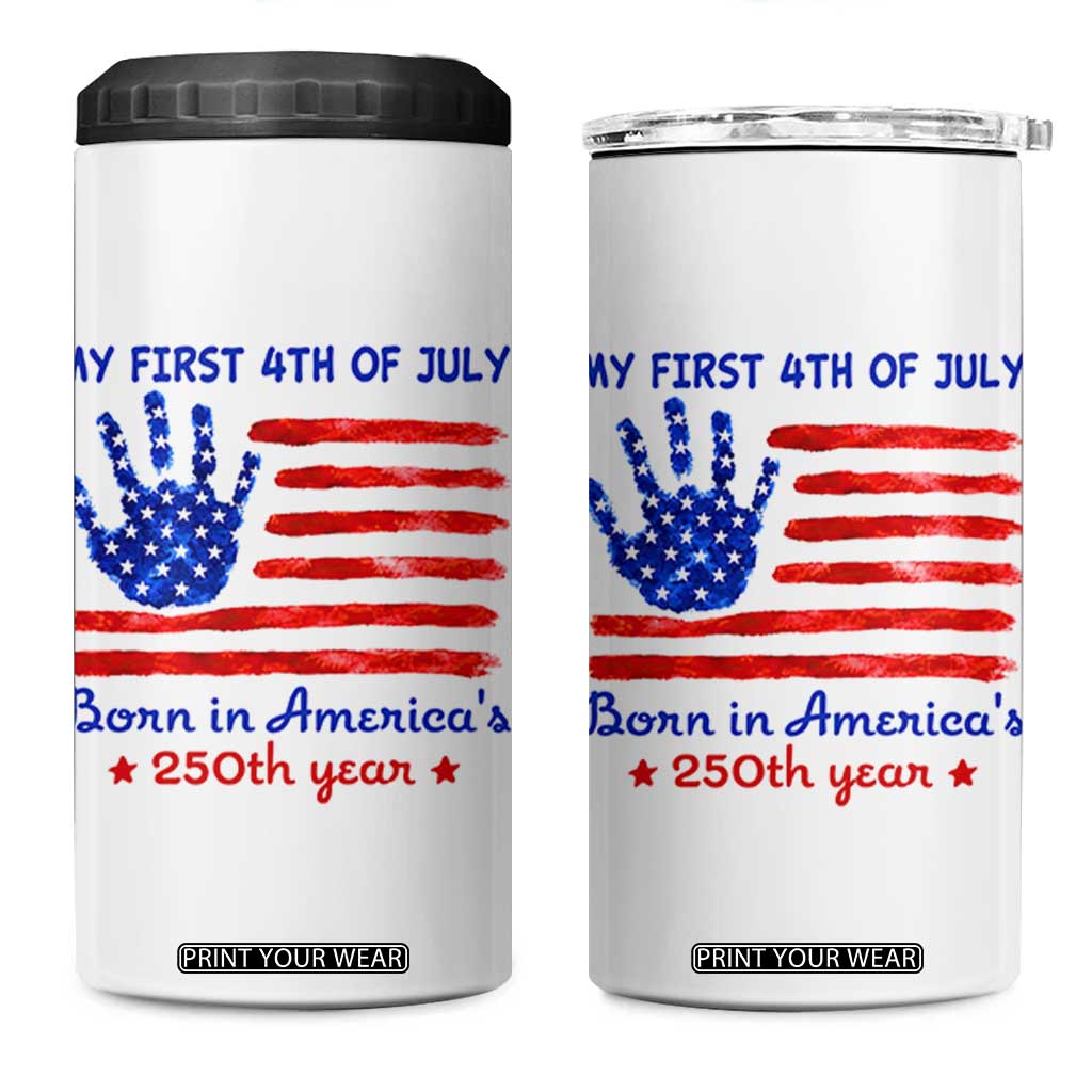 My First 4th of July Celebrate Semiquincentennial Cute 4 in 1 Can Cooler Tumbler Born in America's 250th Year Patriotic Milestone Celebration