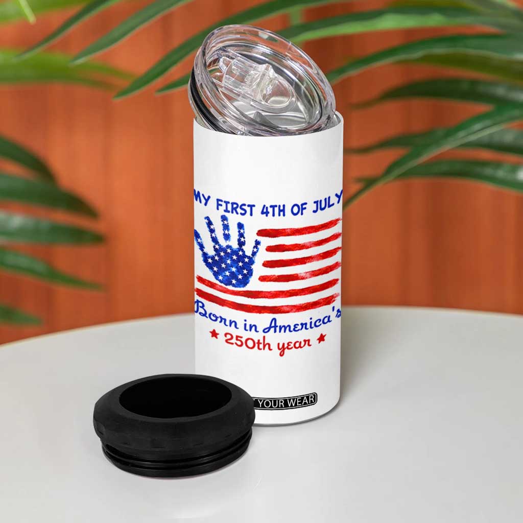 My First 4th of July Celebrate Semiquincentennial Cute 4 in 1 Can Cooler Tumbler Born in America's 250th Year Patriotic Milestone Celebration