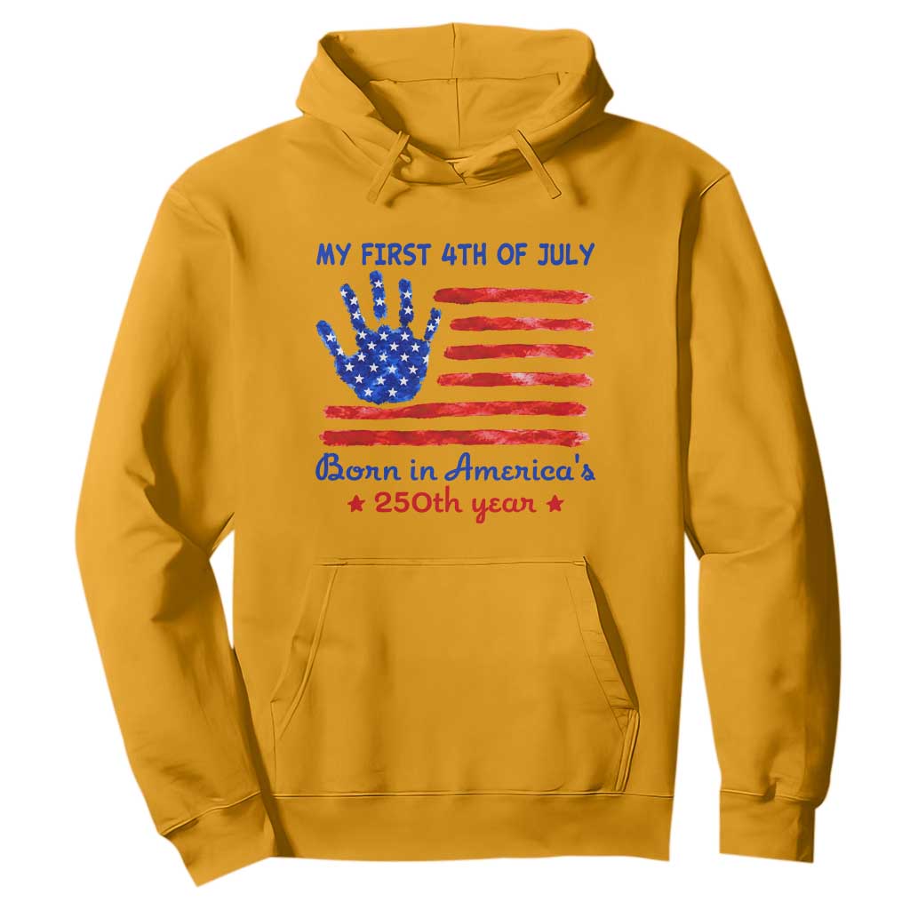 My First 4th of July Celebrate Semiquincentennial Cute Hoodie Born in America's 250th Year Patriotic Milestone Celebration