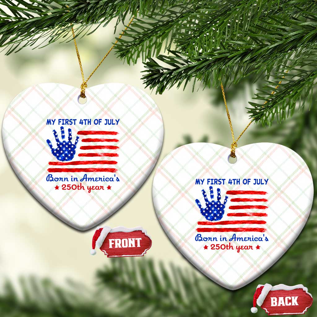 My First 4th of July Celebrate Semiquincentennial Cute Ceramic Ornament Born in America's 250th Year Patriotic Milestone Celebration