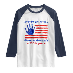 My First 4th of July Celebrate Semiquincentennial Cute Raglan Shirt Born in America's 250th Year Patriotic Milestone Celebration