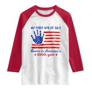 My First 4th of July Celebrate Semiquincentennial Cute Raglan Shirt Born in America's 250th Year Patriotic Milestone Celebration