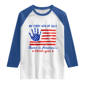 My First 4th of July Celebrate Semiquincentennial Cute Raglan Shirt Born in America's 250th Year Patriotic Milestone Celebration