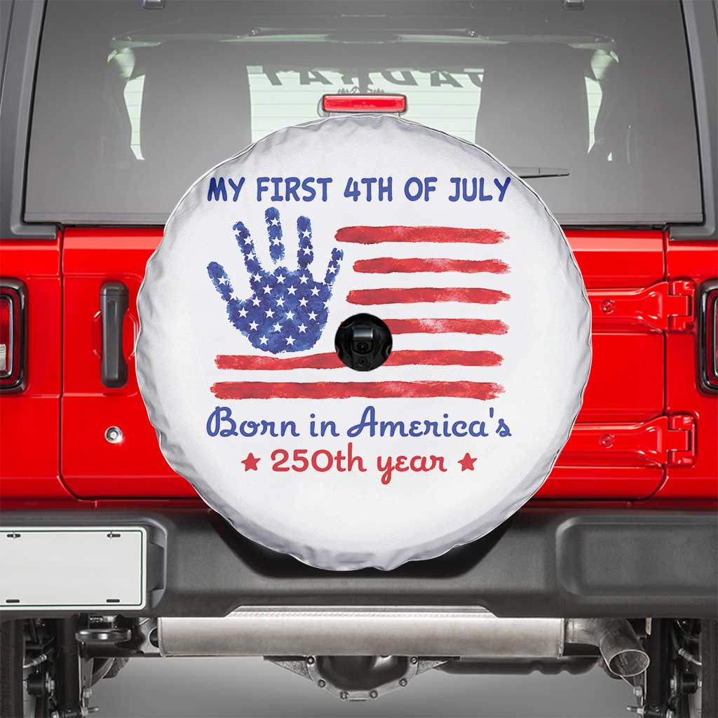 My First 4th of July Celebrate Semiquincentennial Cute Spare Tire Cover Born in America's 250th Year Patriotic Milestone Celebration