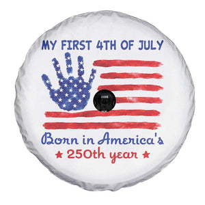 My First 4th of July Celebrate Semiquincentennial Cute Spare Tire Cover Born in America's 250th Year Patriotic Milestone Celebration