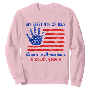 My First 4th of July Celebrate Semiquincentennial Cute Sweatshirt Born in America's 250th Year Patriotic Milestone Celebration