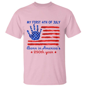 My First 4th of July Celebrate Semiquincentennial Cute T Shirt Born in America's 250th Year Patriotic Milestone Celebration
