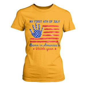 My First 4th of July Celebrate Semiquincentennial Cute T Shirt For Women Born in America's 250th Year Patriotic Milestone Celebration