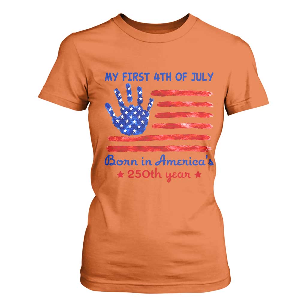 My First 4th of July Celebrate Semiquincentennial Cute T Shirt For Women Born in America's 250th Year Patriotic Milestone Celebration