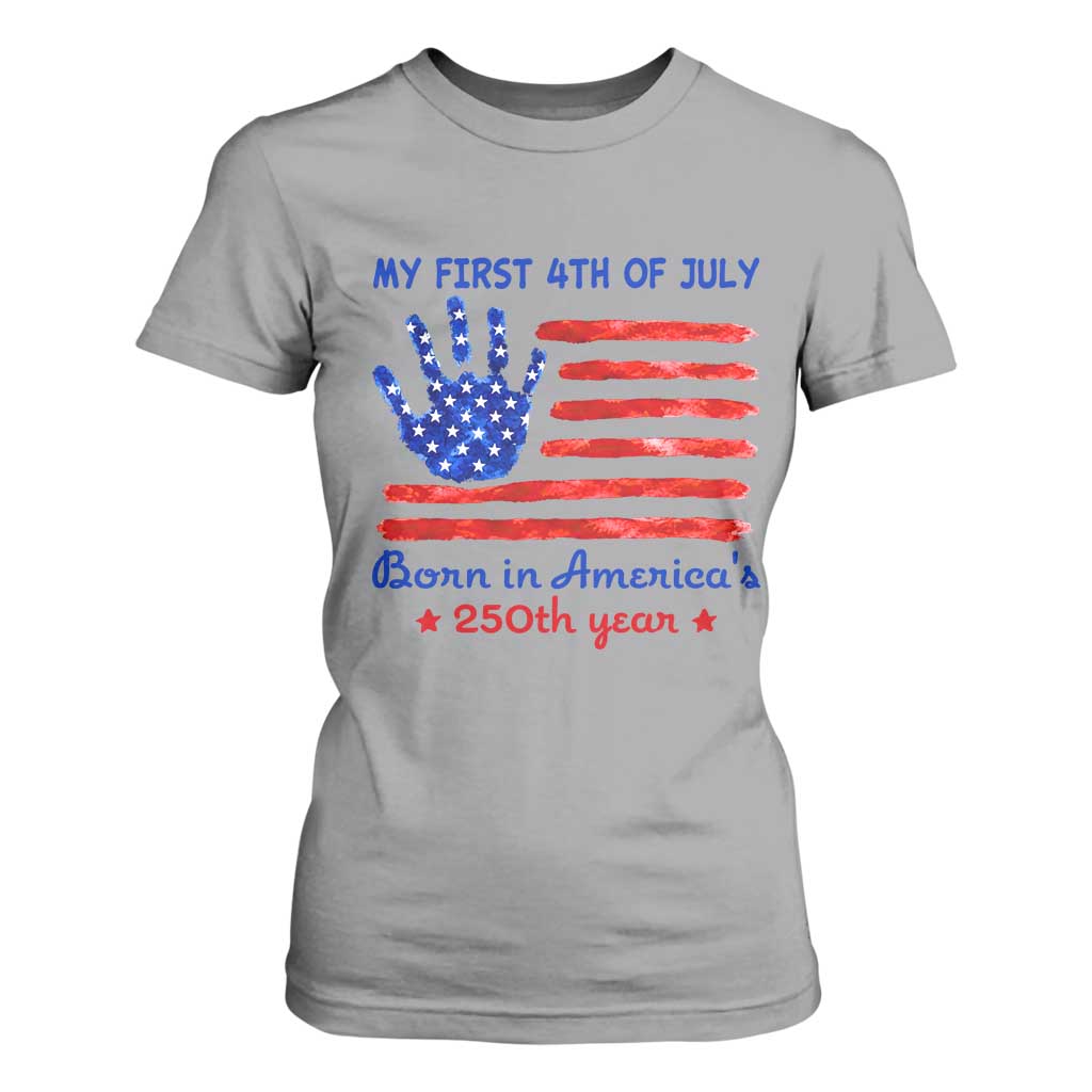 My First 4th of July Celebrate Semiquincentennial Cute T Shirt For Women Born in America's 250th Year Patriotic Milestone Celebration
