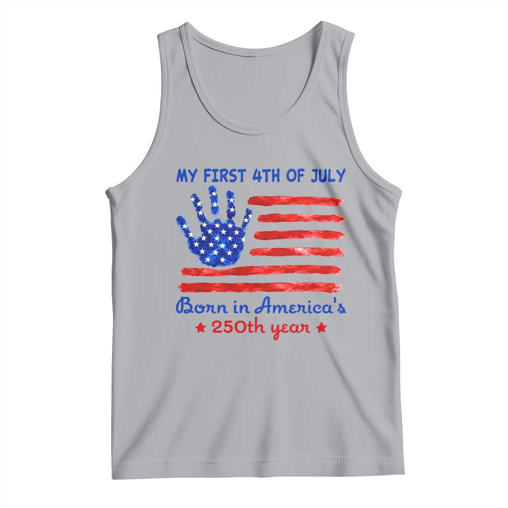 My First 4th of July Celebrate Semiquincentennial Cute Tank Top Born in America's 250th Year Patriotic Milestone Celebration