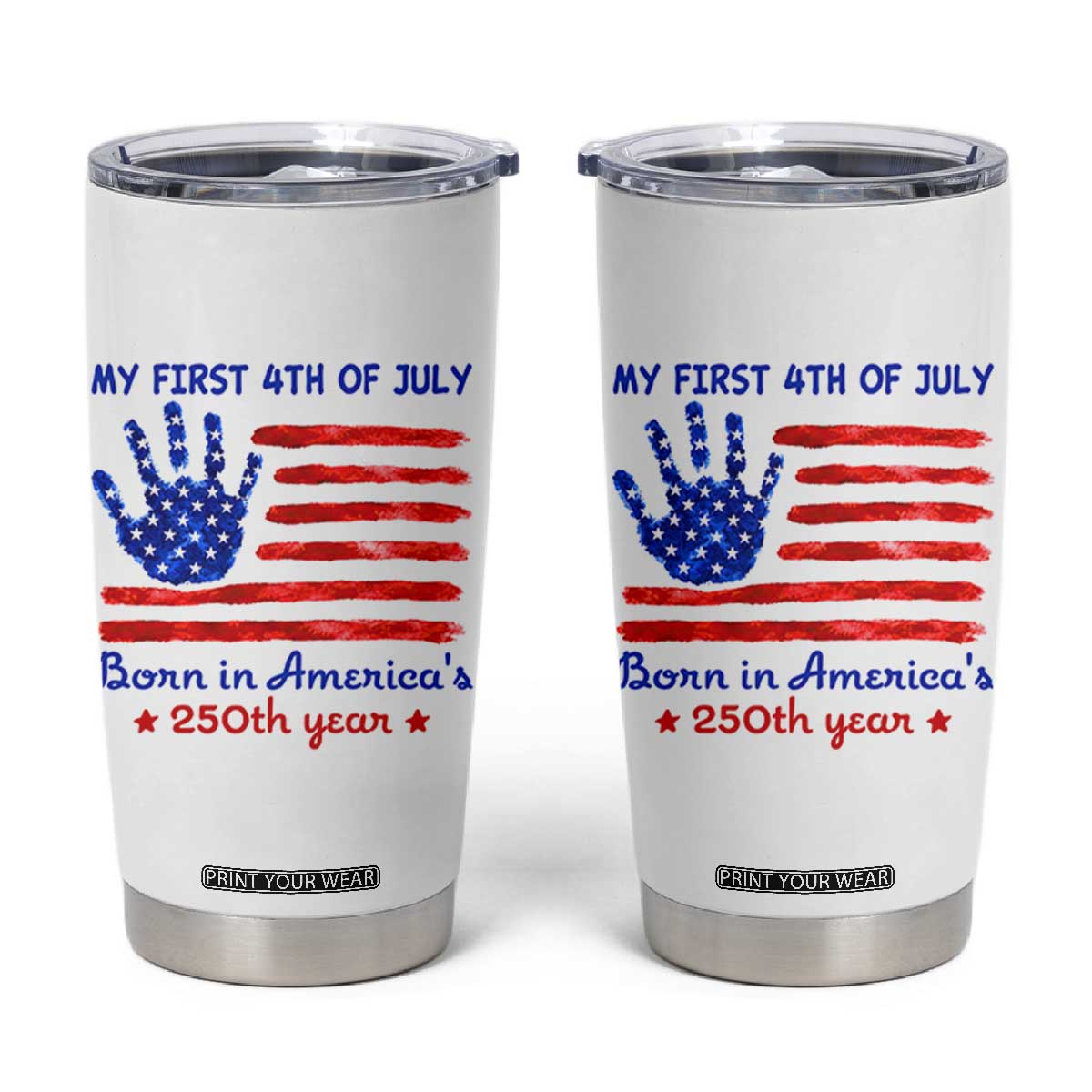 My First 4th of July Celebrate Semiquincentennial Cute Tumbler Cup Born in America's 250th Year Patriotic Milestone Celebration