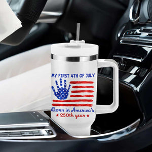 My First 4th of July Celebrate Semiquincentennial Cute Tumbler With Handle Born in America's 250th Year Patriotic Milestone Celebration