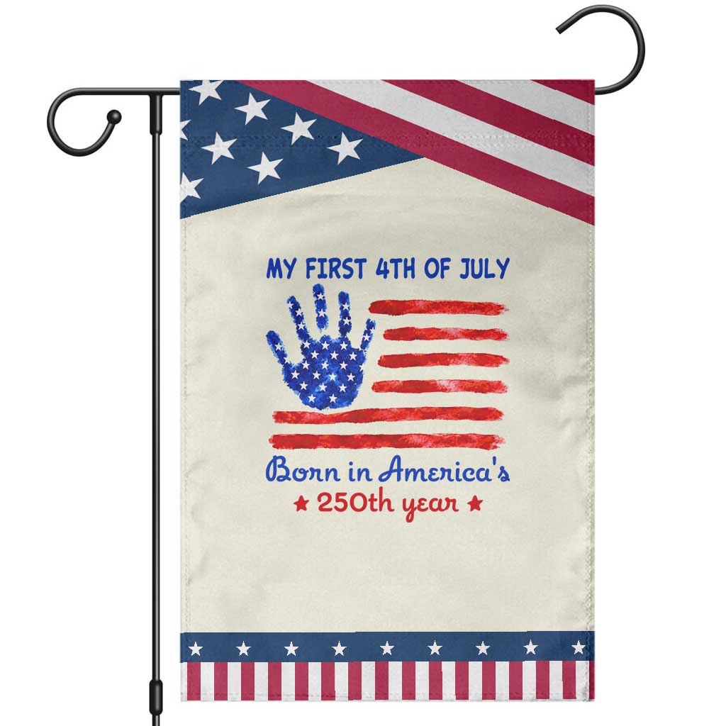 My First 4th of July Celebrate Semiquincentennial Cute Patriotic Garden Flag Born in America's 250th Year Milestone Celebration