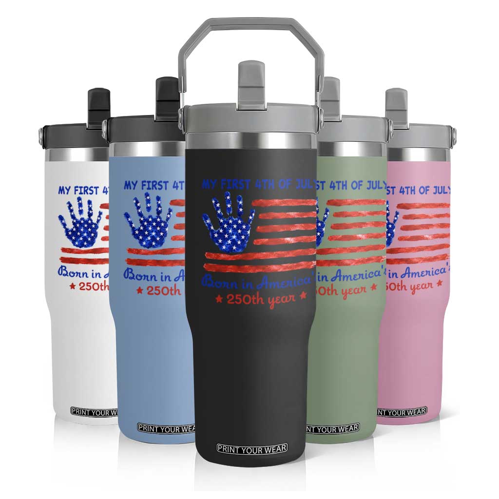 My First 4th of July Celebrate Semiquincentennial Cute Flip Straw Tumbler Born in America's 250th Year Patriotic Milestone Celebration